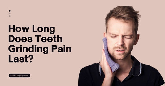 How Long Does Teeth Grinding Pain Last?