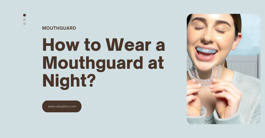 How to Wear a Mouthguard at Night?